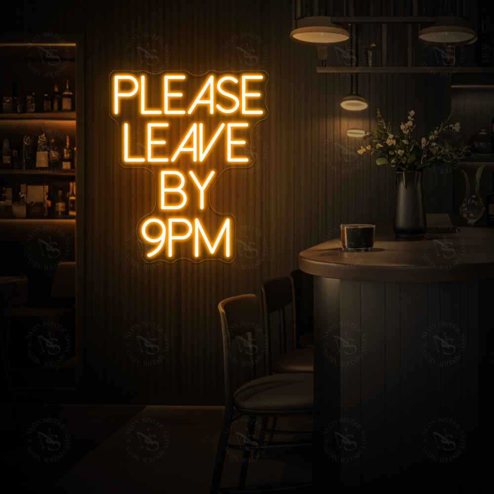 Please Leave By 9PM Neon Sign