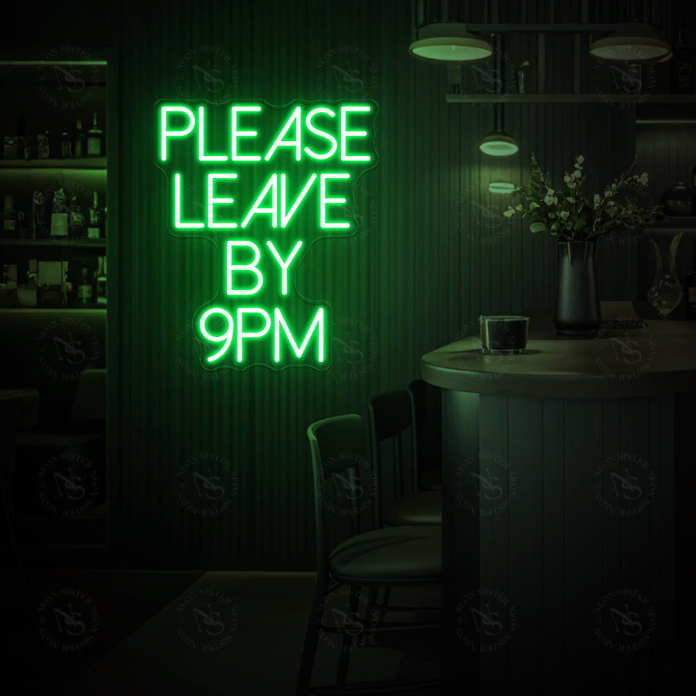 Please Leave By 9PM Neon Sign