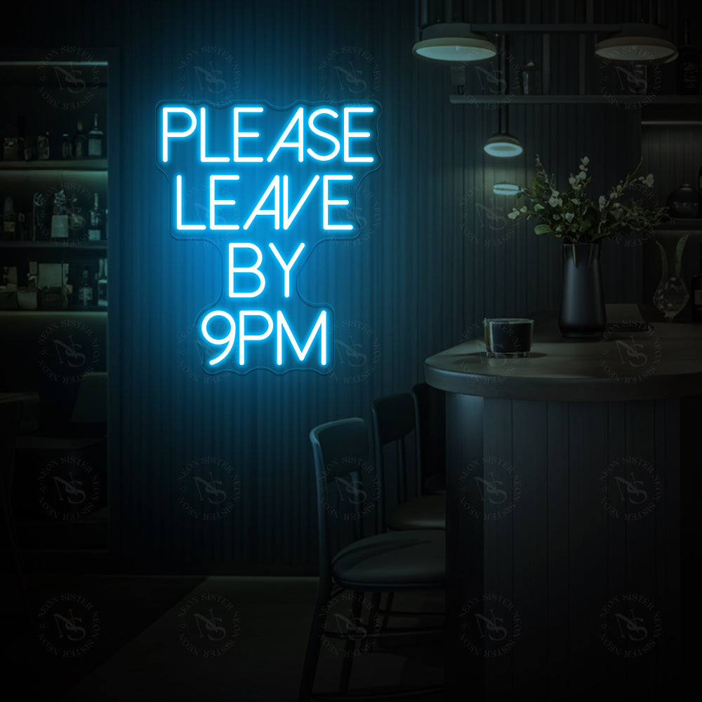 Please Leave By 9PM Neon Sign