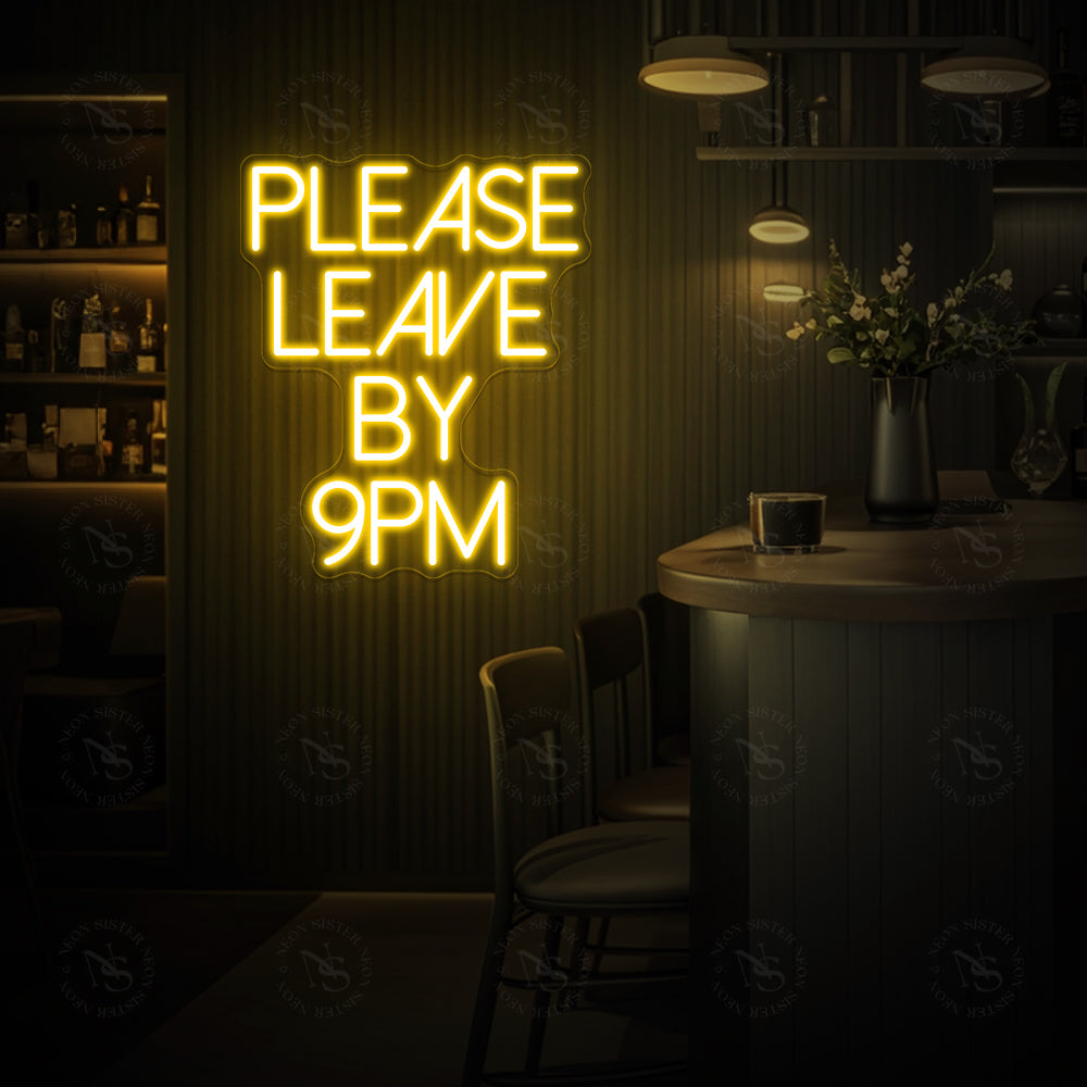 Please Leave By 9PM Neon Sign