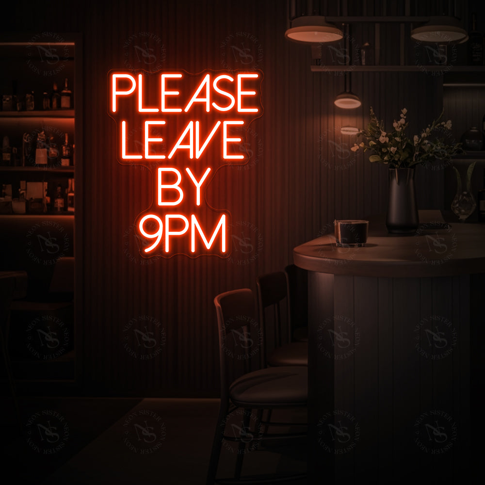 Please Leave By 9PM Neon Sign