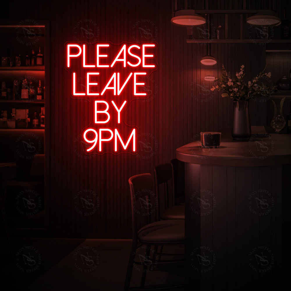 Please Leave By 9PM Neon Sign