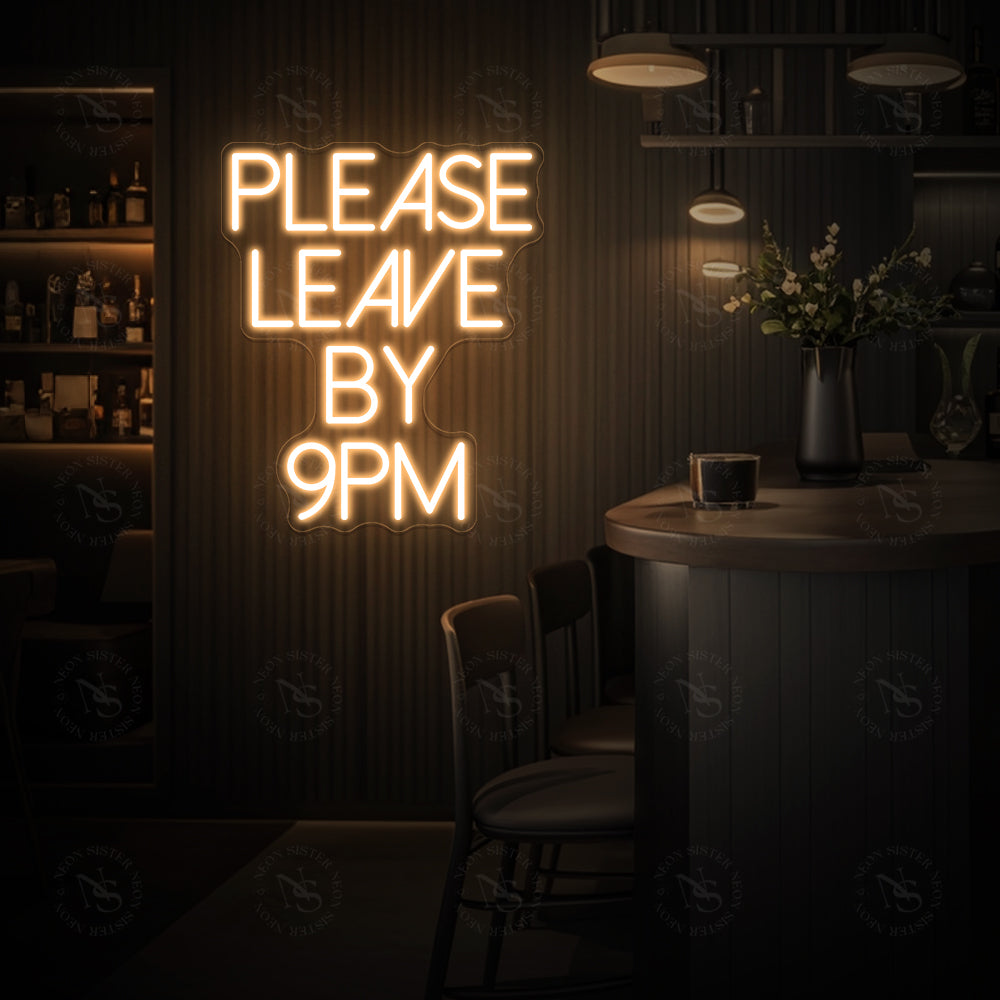 Please Leave By 9PM Neon Sign