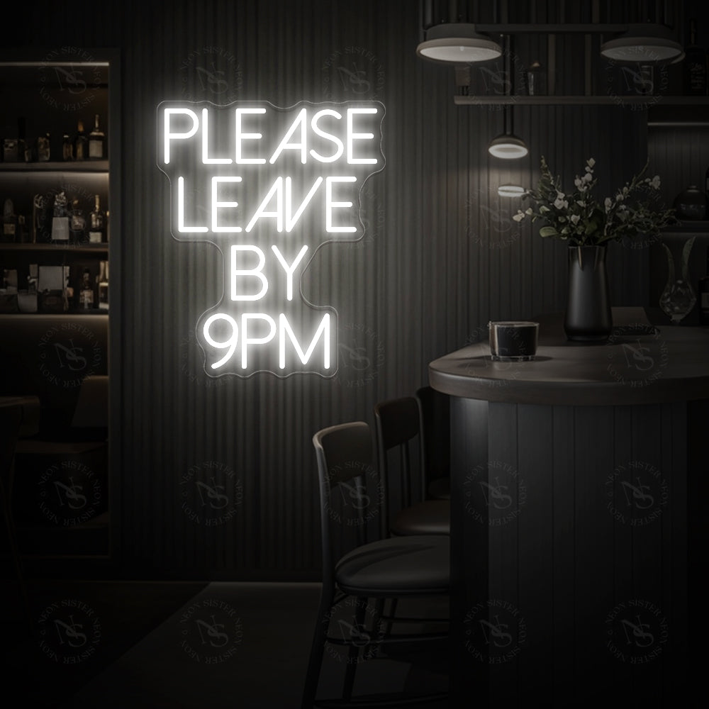 Please Leave By 9PM Neon Sign