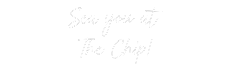 Custom Neon: Sea you at
T...