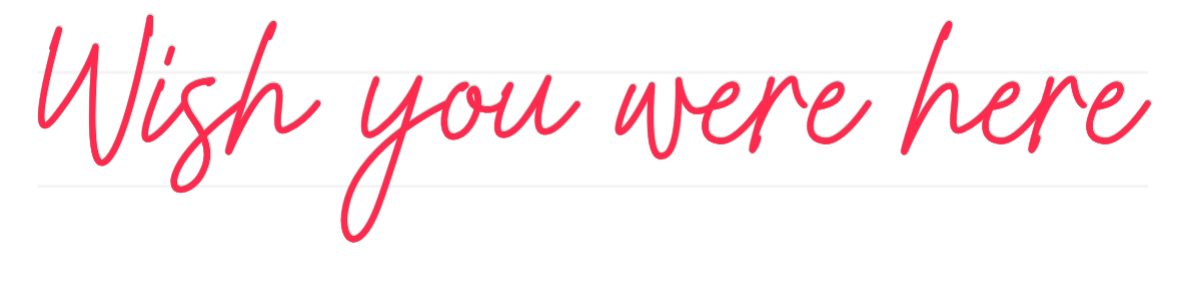 US Custom Neon: Wish you were...