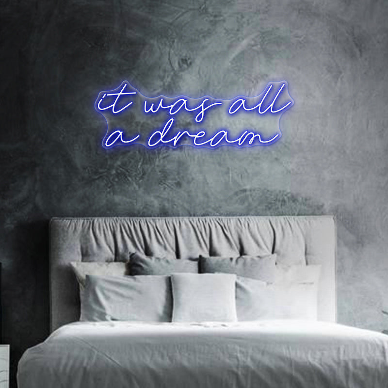 It Was All A Dream Neon Sign