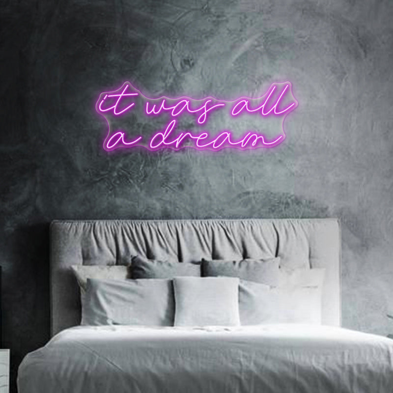 It Was All A Dream Neon Sign