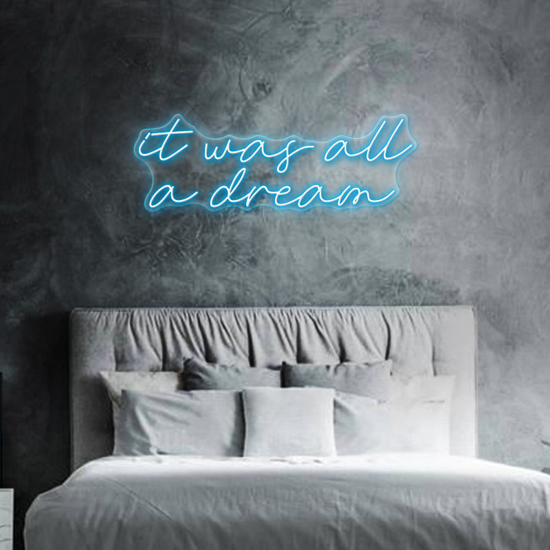 It Was All A Dream Neon Sign