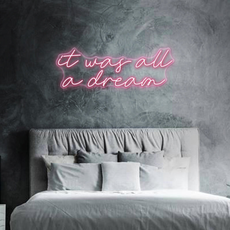 It Was All A Dream Neon Sign