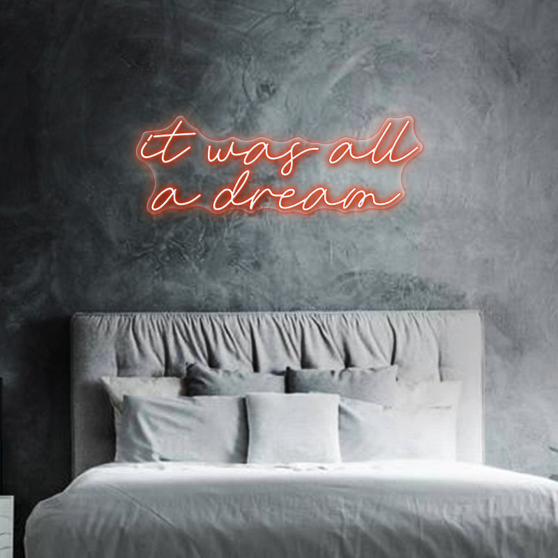 It Was All A Dream Neon Sign