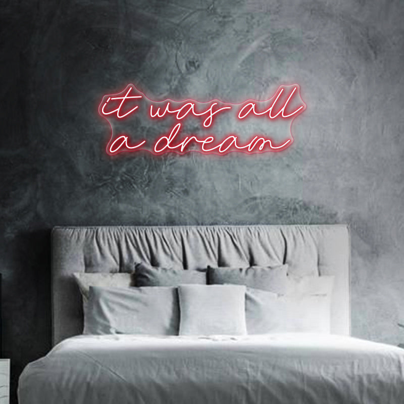 It Was All A Dream Neon Sign