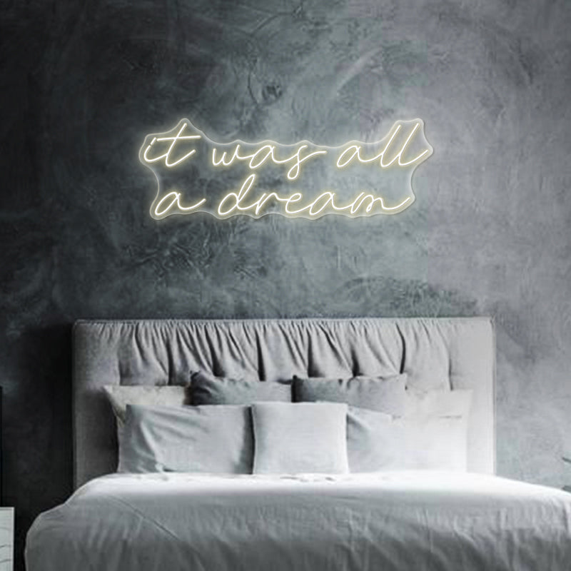 It Was All A Dream Neon Sign