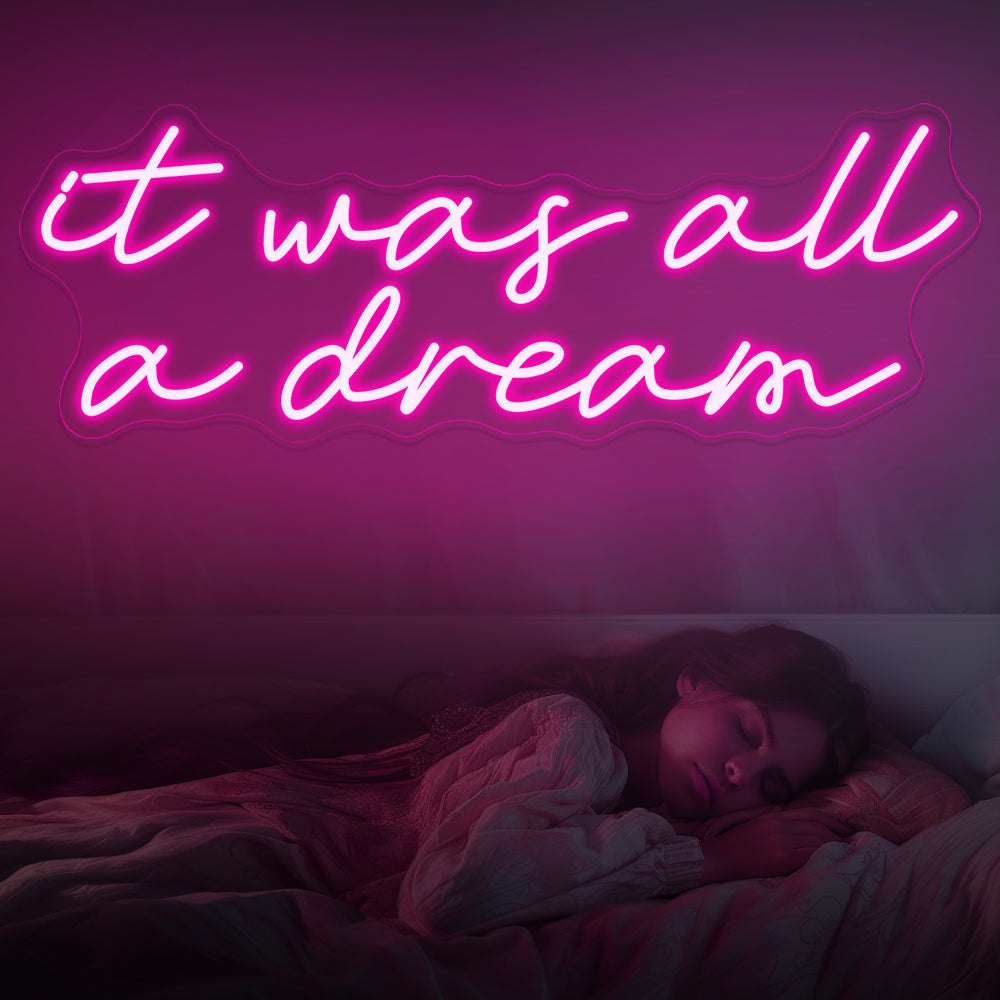 It Was All A Dream Neon Sign