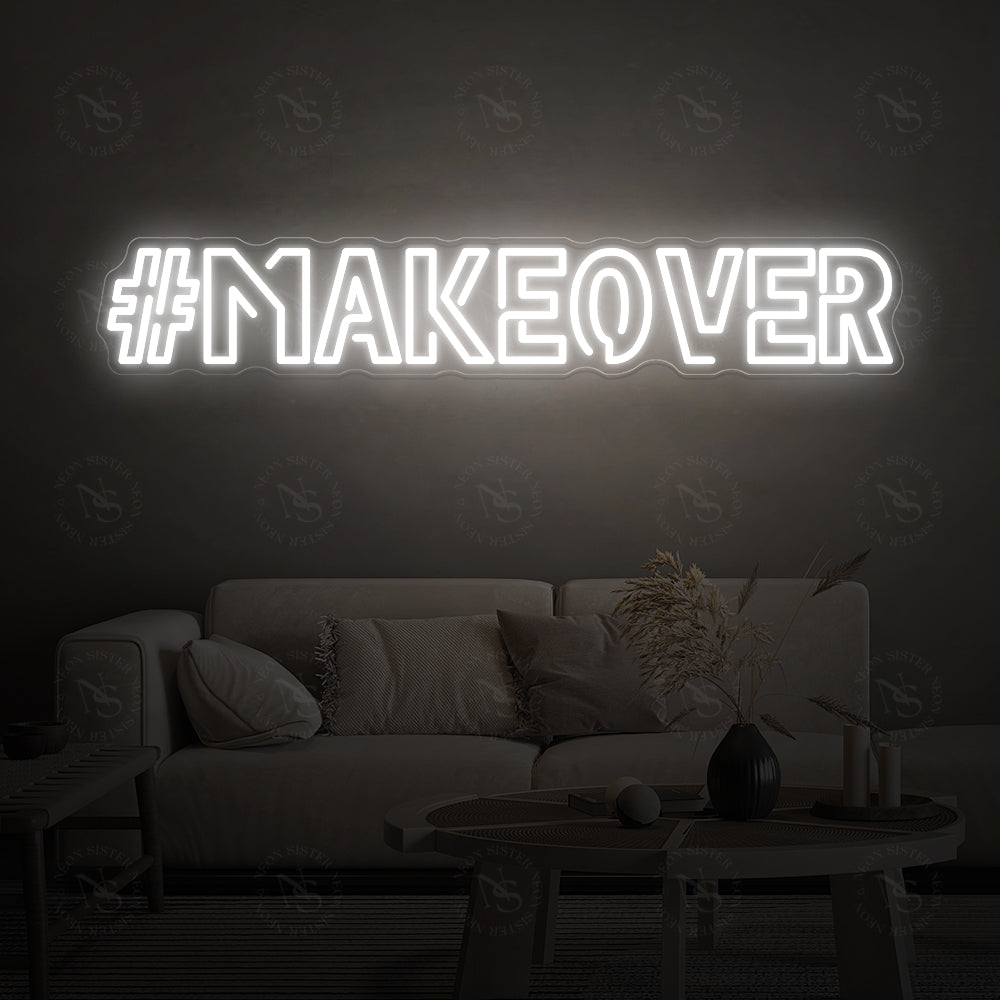 Makeover Neon Sign