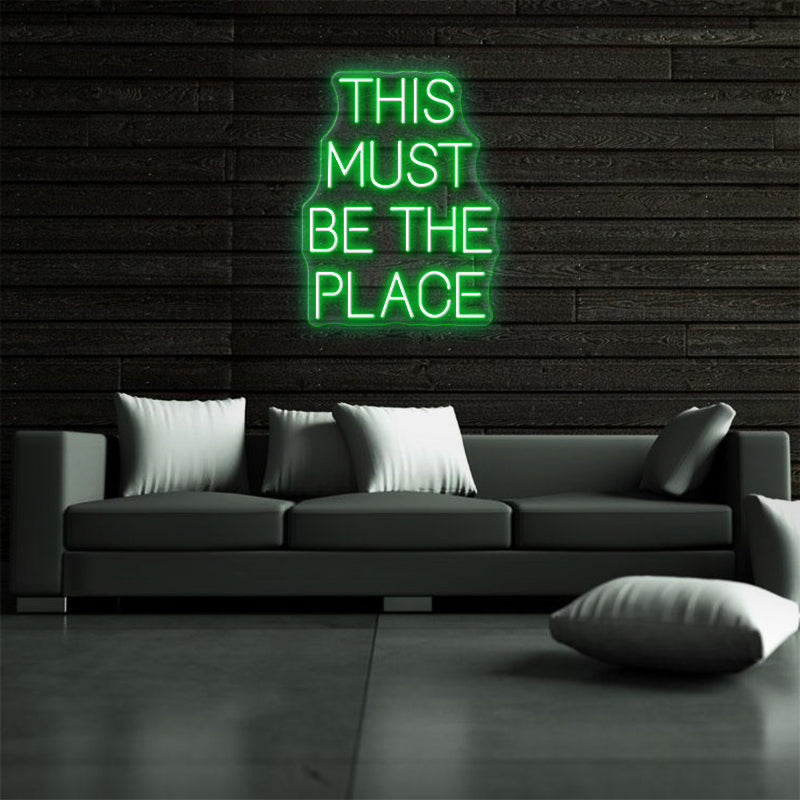 This Must Be The Place Neon Sign