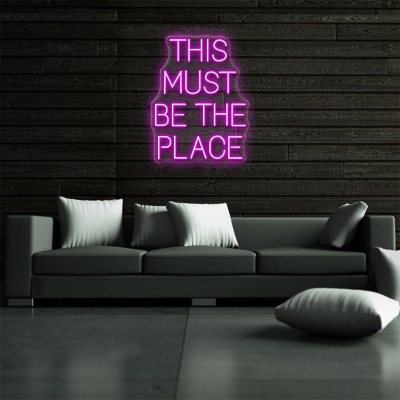 This Must Be The Place Neon Sign