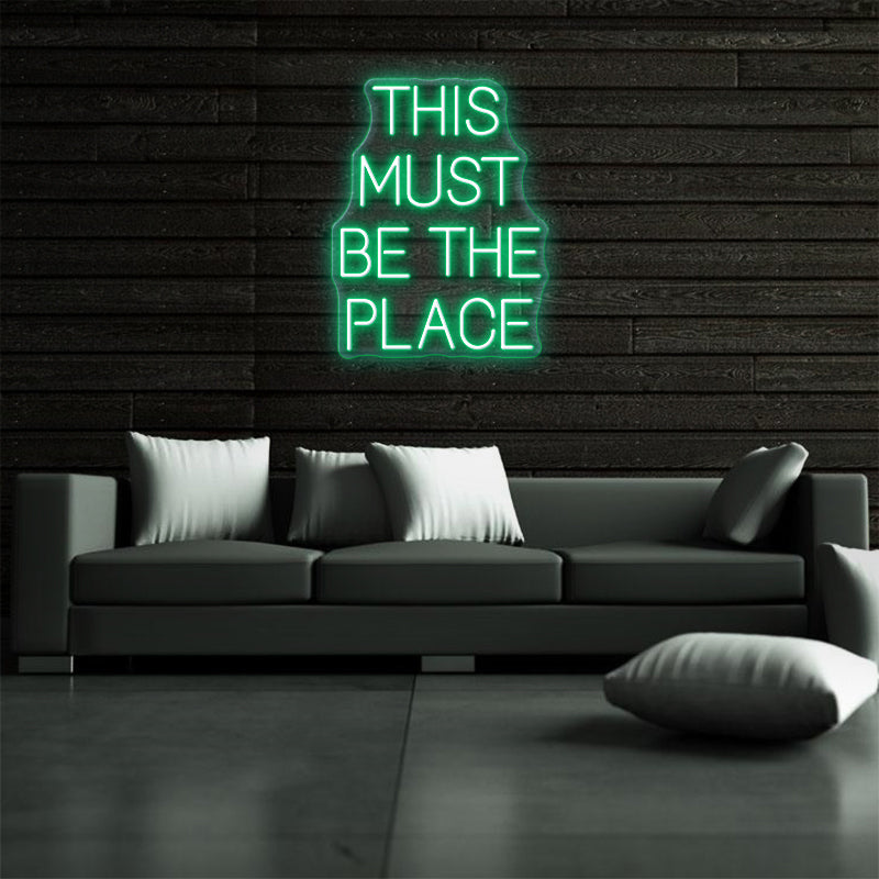 This Must Be The Place Neon Sign
