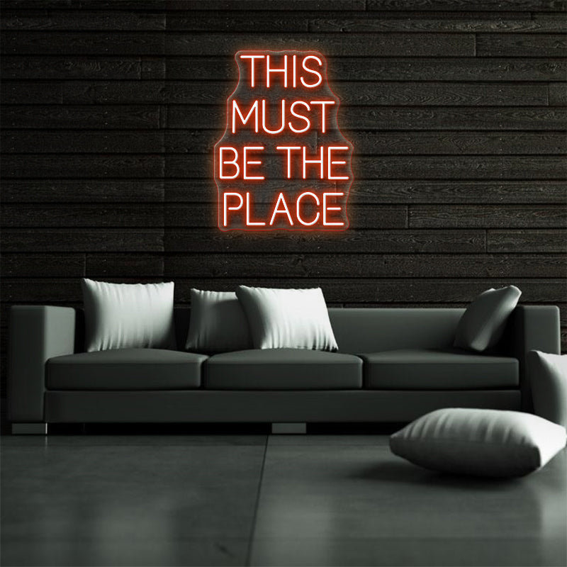 This Must Be The Place Neon Sign