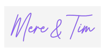 US Custom Neon: Mere &amp; Tim