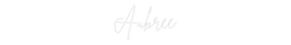 Custom Neon: Aubree