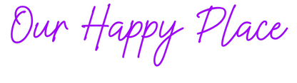 US Custom Neon: Our Happy Place