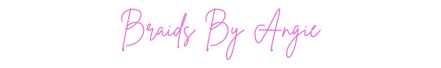 Custom Neon: Braids By Angie