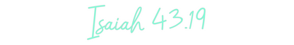 Aangepaste neon: Jesaja 43.19