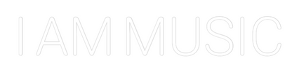 US Custom Neon: I AM MUSIC
