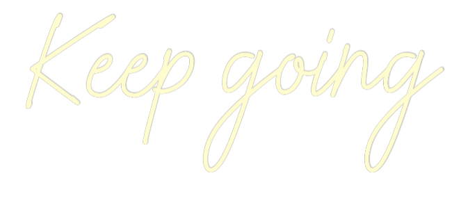 US Custom Neon: Keep going
