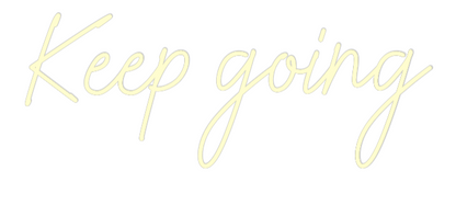 US Custom Neon: Keep going