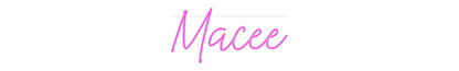Custom Neon: Macee