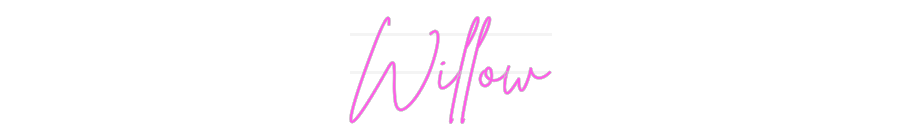 Custom Neon: Willow