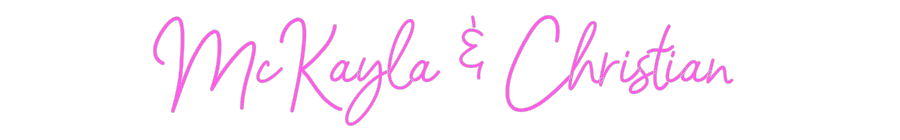 Custom Neon: McKayla &amp; Chr...