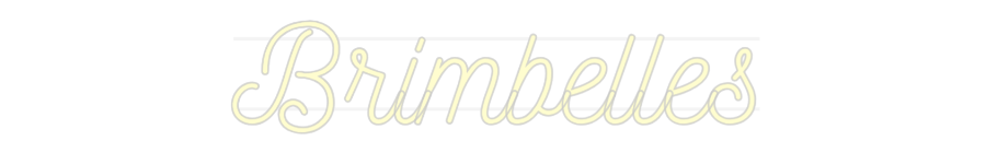 Custom Neon: Brimbelles