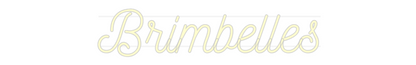 Custom Neon: Brimbelles