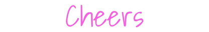 Custom Neon: Cheers