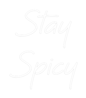 US Custom Neon: Stay
Spicy