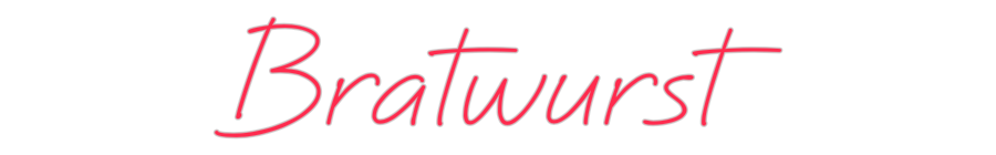 DE Custom Neon: Bratwurst
