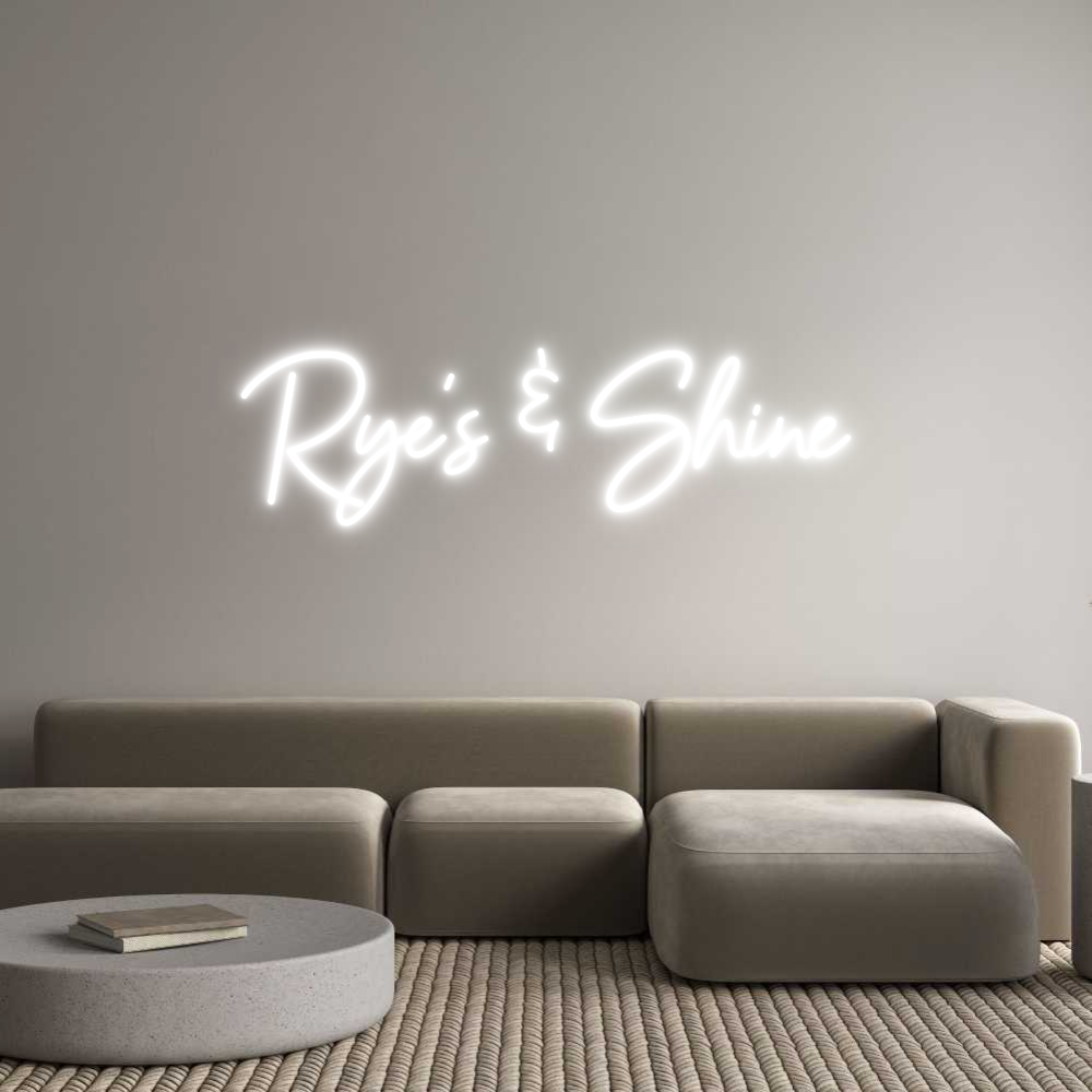 Custom Neon: Rye&