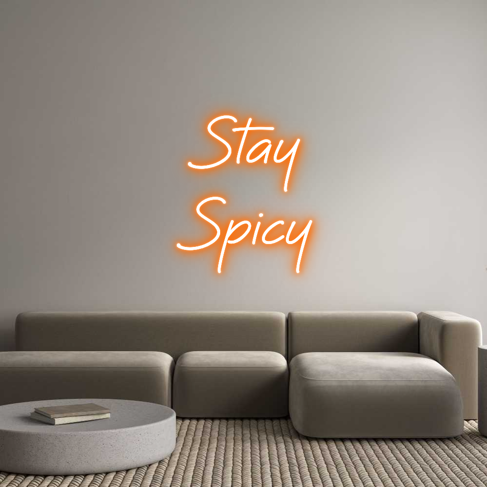US Custom Neon: Stay
Spicy