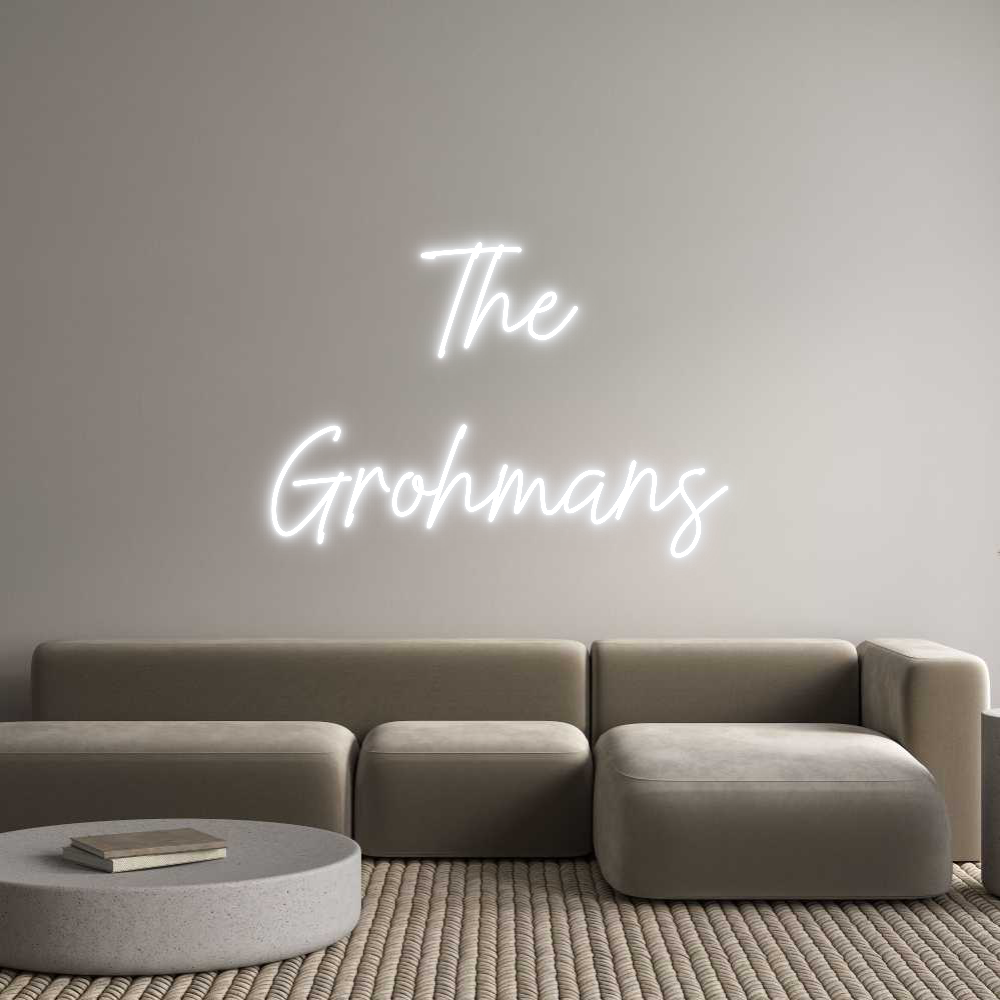 Custom Neon: The
Grohmans