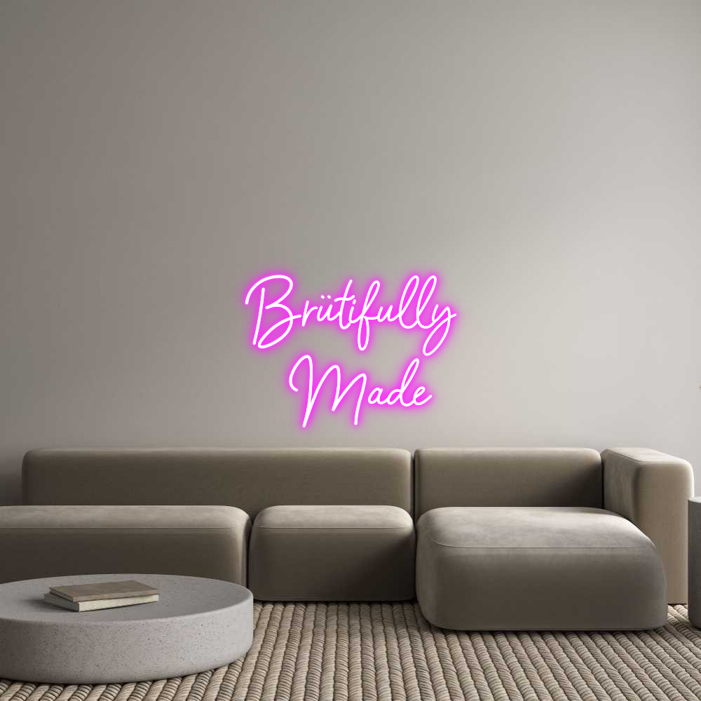 US Custom Neon: Brütifully 
...