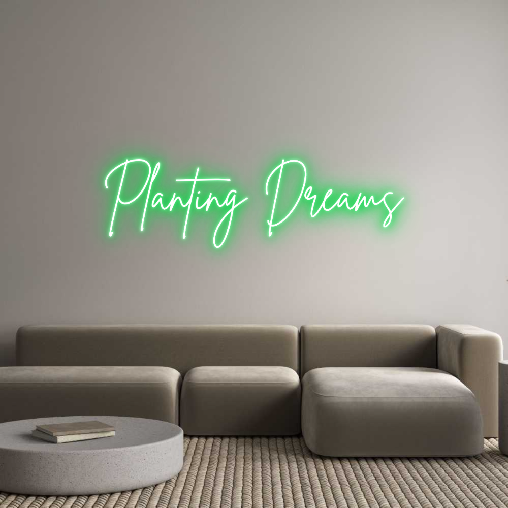 Custom Neon: Träume pflanzen