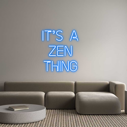 Custom Neon: It’s a 
zen ...