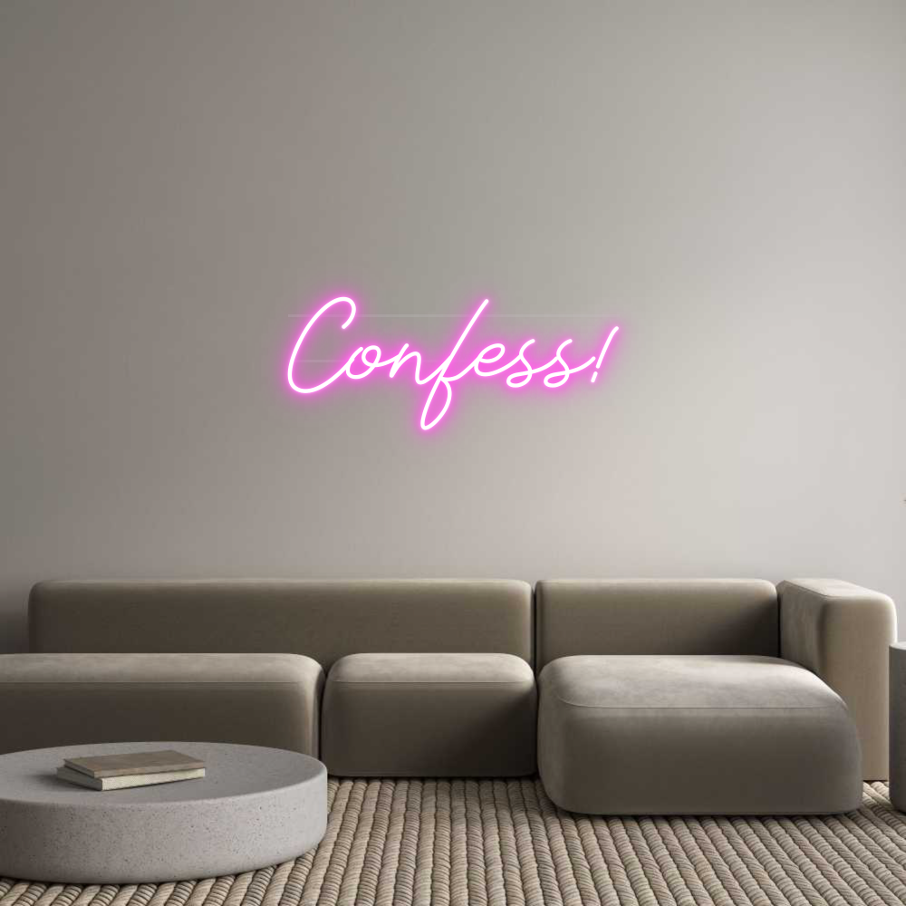 Custom Neon: Confess!