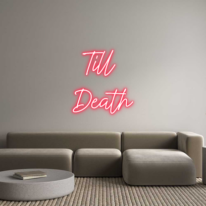 Custom Neon: Till 
Death