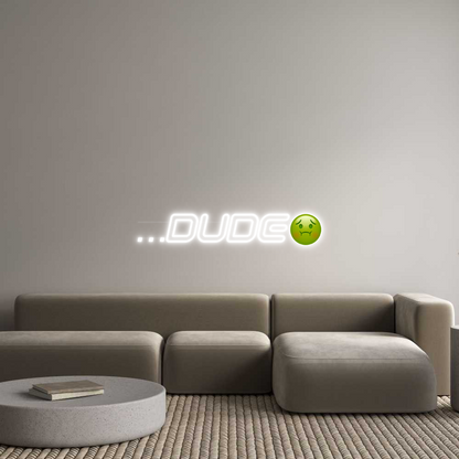 US Custom Neon: …DUDE🤢