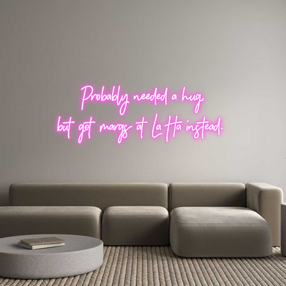 Custom Neon: Probably need...